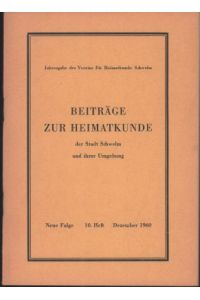 Beiträge zur Heimatkunde der Stadt Schwelm und ihrer Umgebung. Neue Folge, 10. Heft, Dezember 1960. Jahresgabe des Vereins für Heimatkunde Schwelm.