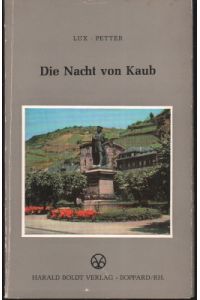 Die Nacht von Kaub. Erinnerungen an Blüchers Rheinübergang in der Neujahrsnacht 1813/1814.