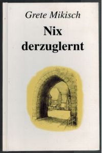 Nix derzuglernt; Mundartgedichte; Illustrationen Hans Schäffer  - Schäffer, Hans