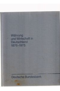 Währung und Wirtschaft in Deutschland 1876-1975.   - Hrsg.: Deutsche Bundesbank, Frankfurt am Main.