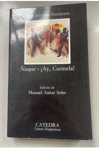 Naque Ay, Carmela!  - Letras Hispánicas.