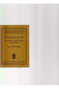 Bettgymnastik. Eine Hilfe für Kranke, Gesunde und ganz Bequeme.   - Gesundheitsbücherei Für das deutsche Volk.