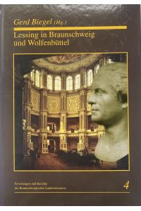 Lessing in Braunschweig und Wolfenbüttel.   - Forschungen und Berichte des Braunschweigischen Landesmuseums ; Bd. 4