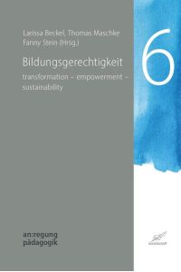 Bildungsgerechtigkeit. transformation - empowerment - sustainability. an:regung pädagogik.   - Edition Kunstschrift.
