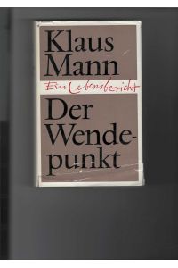 Der Wendepunkt.   - Ein Lebensbericht. Mit einem Nachwort von Friedrich Albrecht. Biografie.