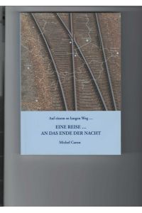 Auf einem so langen Weg . . . Eine Reise an das Ender der Nacht.   - Hrsg. von Hermann Drumm in Zusammenarbeit mit der Stadt Kamenz.