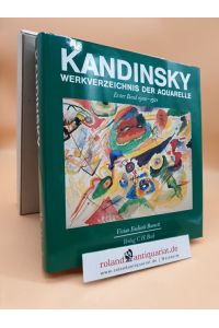 Kandinsky: Werkverzeichnis der Aquarelle: Band 1: 1900 - 1921