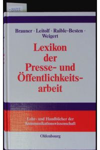 Lexikon der Presse- und Öffentlichkeitsarbeit.   - Lehr- und Handbücher der Kommunikationswissenschaft.