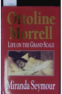 Ottoline Morrell.   - Life on the grand scale.