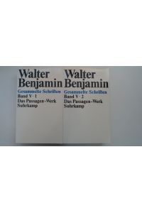 Das Passagen-Werk. Teil 1 und 2. [Von Walter Benjamin, herausgegeben von Rolf Tiedemann]. (= Gesammelte Schriften, Band 5, 1 und 5, 2).