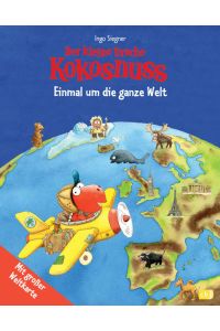 Der kleine Drache Kokosnuss - Einmal um die ganze Welt: Kinderatlas mit großer Weltkarte (Vorlesebücher, Band 4)