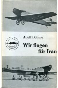 Wir flogen für Iran - deutsche Flieger für ein neues Persien.