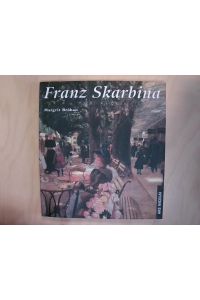 Franz Skarbina  - [erscheint anlässlich der Ausstellung Franz Skarbina im Bröhan-Museum, Berlin, 1.3. - 6.6.1995]