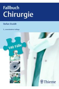 Fallbuch Chirurgie: 140 Fälle. Mit E-Book  - 140 Fälle aktiv bearbeiten