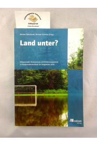 Land unter? : Klimawandel, Küstenschutz und Risikomanagement in Nordwestdeutschland: die Perspektive 2050.