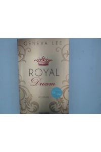 Royal Dream: Roman (Die Royals-Saga, Band 4)  - Roman