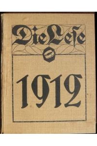Die Lese. Literarische Zeitung für das Deutsche Volk. Jahrgang 1912.   - Nr. 1 - 52. Begründet von Th. Etzel u. G. Muschner. Redaktion: München, Wotanstraße 42.