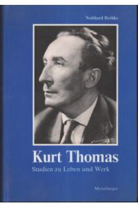Kurt Thomas. Studien zu Leben und Werk.