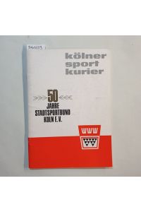 Kölner Sport-Kurier. 50 Jahre Stadtsportbund Köln e. V. ; heft 9/10, 24. jahrgang September / Oktober 1969
