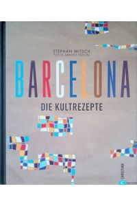 Barcelona Kochbuch: Die Kultrezepte