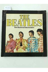 The Beatles.   - Eine illustrierte Dokumentation.
