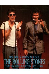 The Rolling Stones.   - It's only rock'n'roll. Daten und Fakten 1963 - 1990. Eine illustrierte Dokumentation.