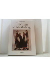 Trachten in Mecklenburg. Eine Dokumentation und Arbeitsanleitung.