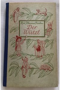 Der Wutzl : Geschichte einer merkwürdigen Freundschaft.