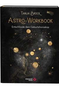 Astro-Workbook. Entschlüssle dein Geburtshoroskop.