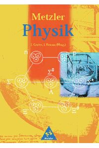 Metzler Physik Sekundarstufe II - 3. Auflage: Metzler Physik SII - 3. Auflage allgemeine Ausgabe 1998: Schülerband SII