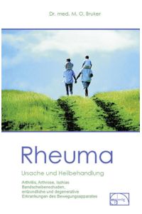 Rheuma. Ursache und Heilbehandlung