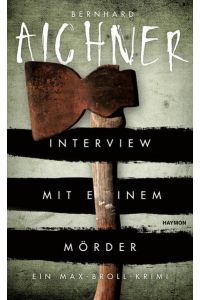 Interview mit einem Mörder: Ein Max-Broll-Krimi  - Ein Max-Broll-Krimi