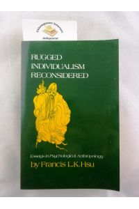 Rugged Individualism Reconsidered : Essays in Psychological Anthropology. ISBN 10: 0870493701ISBN 13: 9780870493706