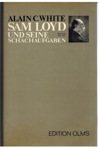Sam Loyd und seine Schachaufgaben. nachdruck der Ausgabe Leipzig 1926.   - Tschaturanga Bd 48.
