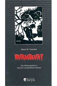 Wurmbluat  - Das Nibelungenlied in Kärntner mundartlichen Reimen ; mit Hör-CD.