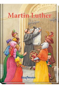 Martin Luther: Bilderbuch  - Illustrationen von Elke Junker und Stefan Horst ; nach einer Vorlage aus dem Französischen übertragen von Renate Schupp