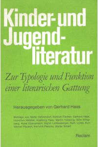 Kinder- und Jugendliteratur: Zur Typologie und Funktion einer literarischen Gattung.   - zur Typologie u. Funktion e. literar. Gattung