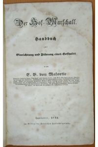 Der Hof-Marschall. Handbuch zur Einrichtung und Führung eines Hofhalts.
