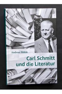 Carl Schmitt und die Literatur.