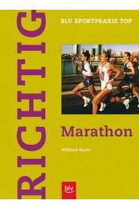 Richtig Marathon  - Wilfried Raatz