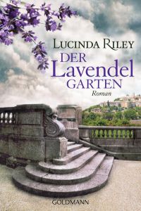 Der Lavendelgarten: Roman  - Roman