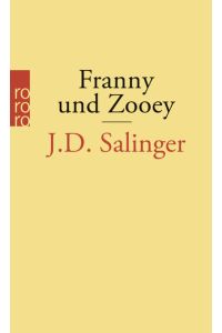 Franny und Zooey  - J. D. Salinger. Dt. von Eike Schönfeld
