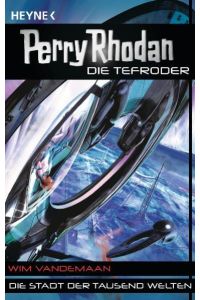 Die Stadt der tausend Welten: Perry Rhodan - Die Tefroder 3 - Roman: Roman. Originalausgabe  - Perry Rhodan - Die Tefroder 3 - Roman