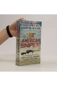 American sniper : the autobiography of the most lethal sniper in U. S. military history