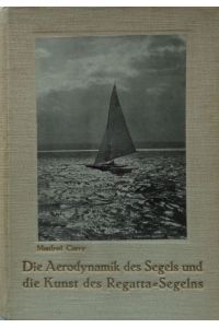 Die Aerodynamik des Segels und die Kunst des Regatta-Segelns.