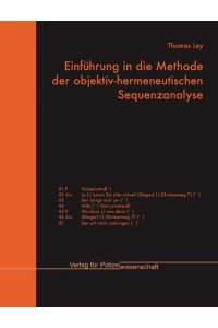 Einführung in die Methode der objektiv-hermeneutischen Sequenzanalyse  - Thomas Ley