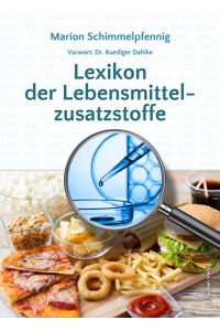 Lexikon der Lebensmittelzusatzstoffe  - Marion Schimmelpfennig