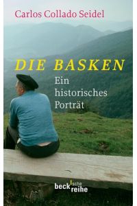 Die Basken: Ein historisches Portrait (Beck'sche Reihe)