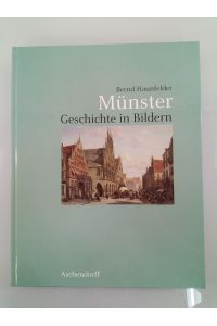 Münster : Geschichte in Bildern  - Bernd Haunfelder