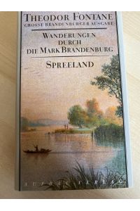 Wanderungen durch die Mark Brandenburg, 8 Bde. , Bd. 4, Spreeland: Spreeland. Beeskow-Storkow und Barnim-Teltow (Fontane GBA - Wanderungen, Band 4)